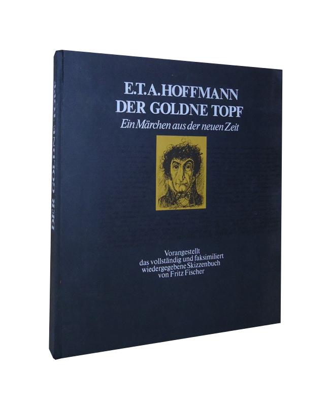 Der goldne Topf. Ein Märchen aus der neuen Zeit. Vorangestellt das vollständig und faksimiliert wiedergegebene Skizzenbuch von Fritz Fischer, welches er 1958 zeichnete und 1960 vervollständigte und überarbeitete.