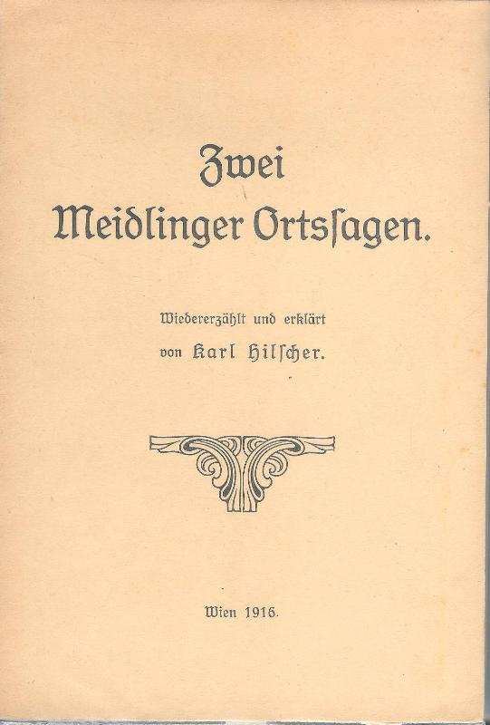 Zwei Meidlinger Ortsfragen. Wiedererzählt und erklärt von Karl Hilscher.