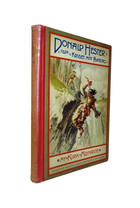 Donald Hester eller Kriget mot Indianhöfdingen Pontiac. Wilhelm Billes Ungdomsbibliothek. Öfversatt fran Engelskan af J. Rogh.