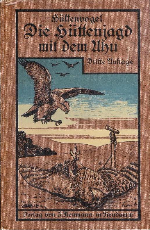 Hüttenvogel. Die Hüttenjagd mit dem Uhu. 3. verb. und verm. Auflage.