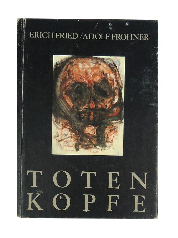 Totenköpfe. Mit 50 Totenköpfen von Adolf Frohner, dem Essay 