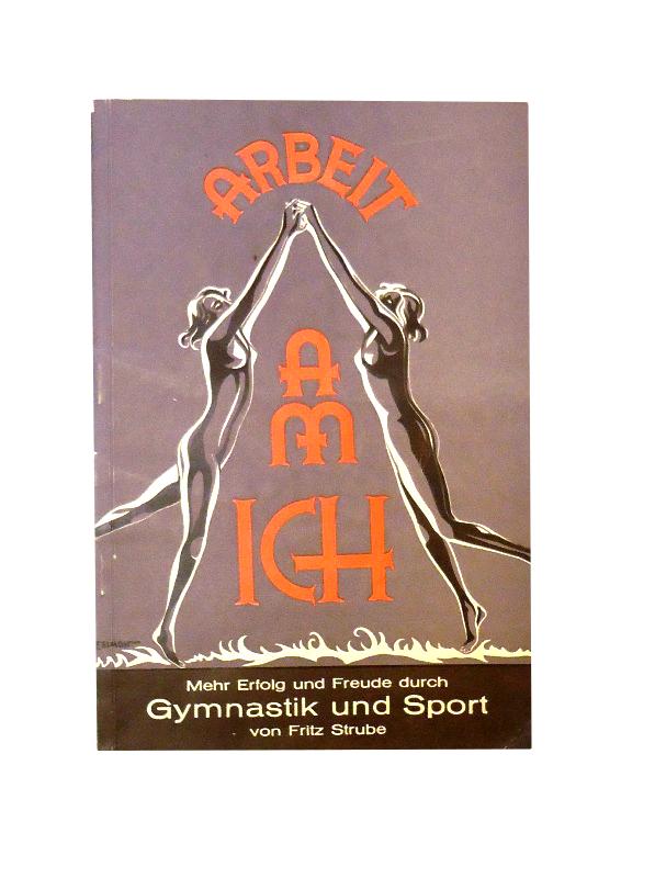 Arbeit am Ich. Mehr Erfolg und Freude durch Gymnastik und Sport.