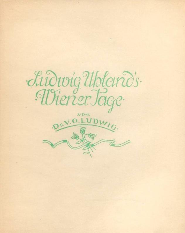 Ludwig Uhlands Wiener Tage.