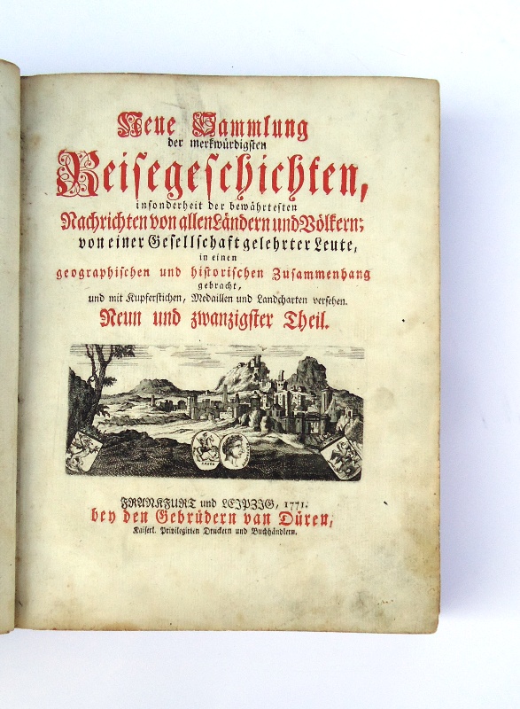 Neue Sammlung der merkwürdigsten Reisegeschichten, insbesonderheit der bewährtesten Nachrichten von allen Ländern und Völkern; von einer Gesellschaft gelehrter Leute, in einen geographischen und historischen Zusammenhang gebracht, und..