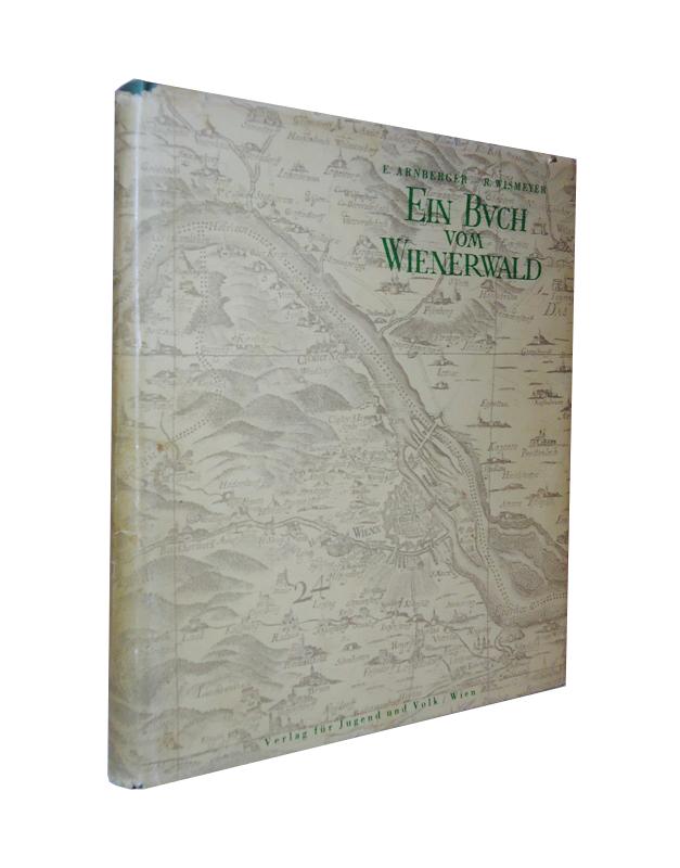 Ein Buch vom Wienerwald. (Vom Wesen und der Gestaltung seiner Landschaft. Herausgegeben von der Sektion Edelweiß des Österreichischen Alpenvereins.