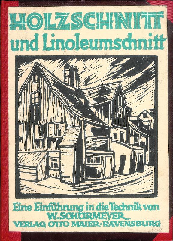 Der Holzschnitt und der Linoleumschnitt. Eine Einführung in seine Technik für Künstler und Laien.