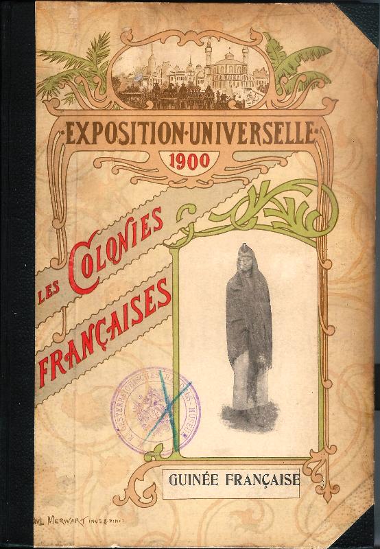 Exposition Universelle de 1900: Colonies et Pays de Protectorats. Colonie de la Guinee Francaise.