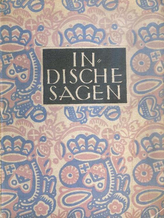 Indische Sagen. Übersetzt von Adolf Holtzmann. Neuherausgabe von M. Winternitz.