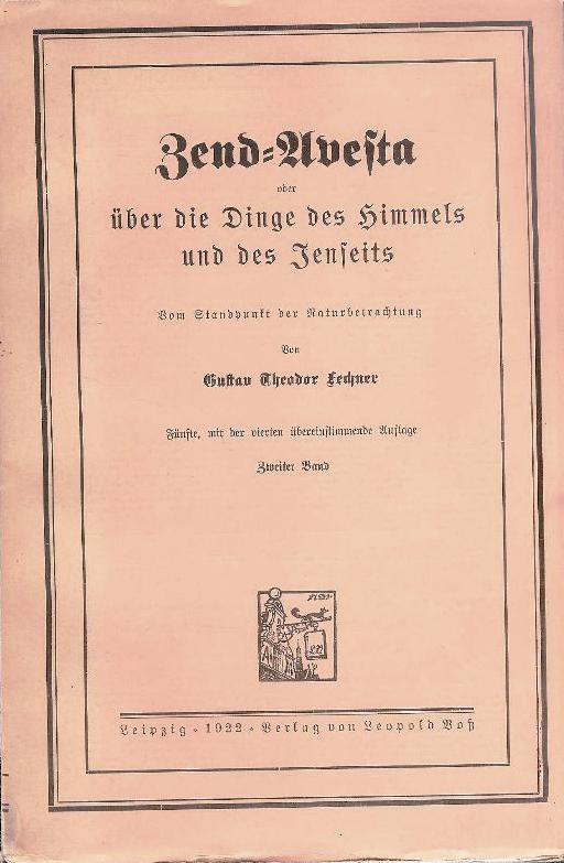 Zend-Avesta oder über die Dinge des Himmels und des Jenseits. Vom Standpunkt der Naturbetrachtungen. 5., mit der vierten übereinstimmende Auflage. 2. Band.