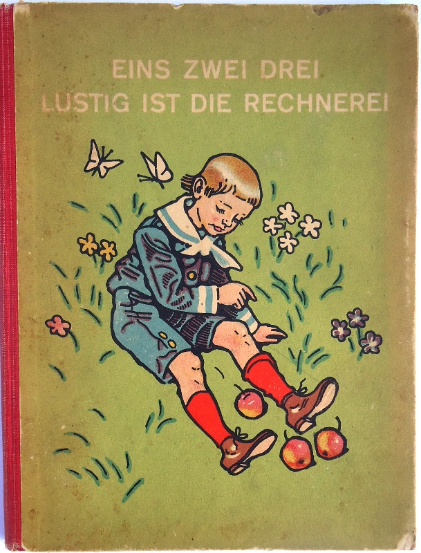 Eins zwei drei - Lustig ist die Rechnerei. Ein Rechenbuch für die erste Klasse (Erste Schulstufe).