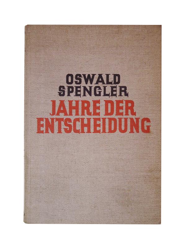 Jahre der Entscheidung. Erster Tei: Deutschland und die weltgeschichtliche Entwicklung. 101. bis 125. Tausend.