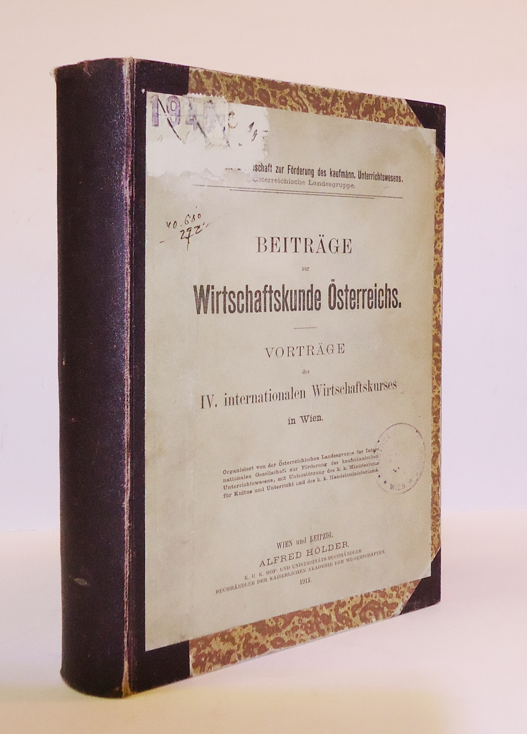 Beiträge zur Wirtschaftskunde Österreichs. Vorträge des IV. internationalen Wirtschaftskurses in Wien.