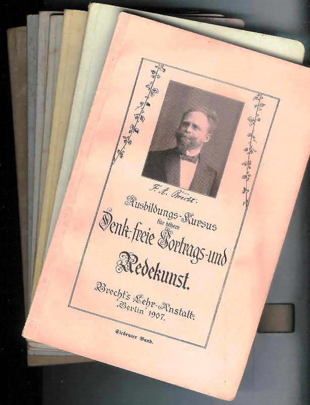 Gründlicher, praktisch erprobter und bewährter Lehrgang für höhere Lebensbildung, Denk-, freie Vortrags- und Redekunst. Anschauung, Theorie und Praxis. 7 Bände.