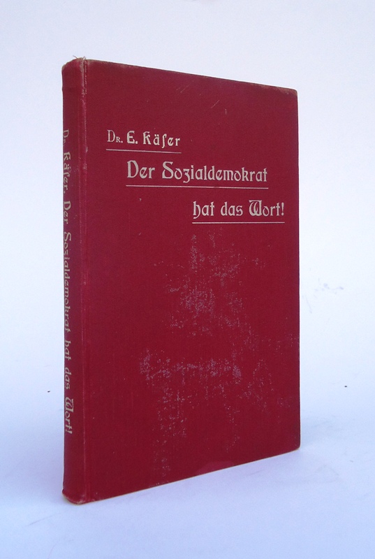 Der Sozialdemokrat hat das Wort! Die Sozialdemokratie beleuchtet durch die Ansprüche der Parteigenossen. Dritte, vermehrte und verbesserte Auflage.