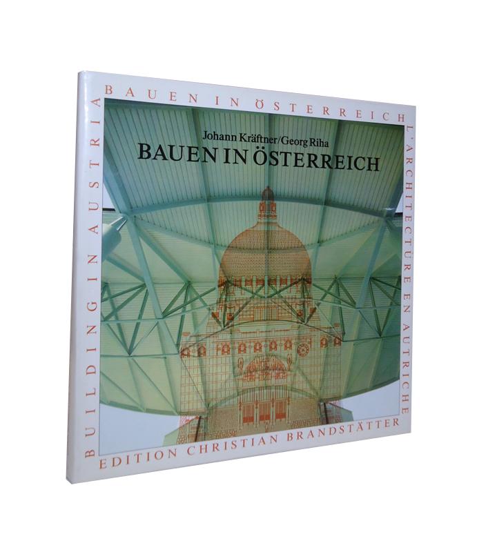 Bauen in Österreich. Die Fortführung einer großen Tradition. - Building in Austria. Carrying  On a Great Tradition. - L'architecture en Autriche. Poursuite d'une grande tradition. Dreisprachige Ausgabe: Deutsch-englisch-französisch.