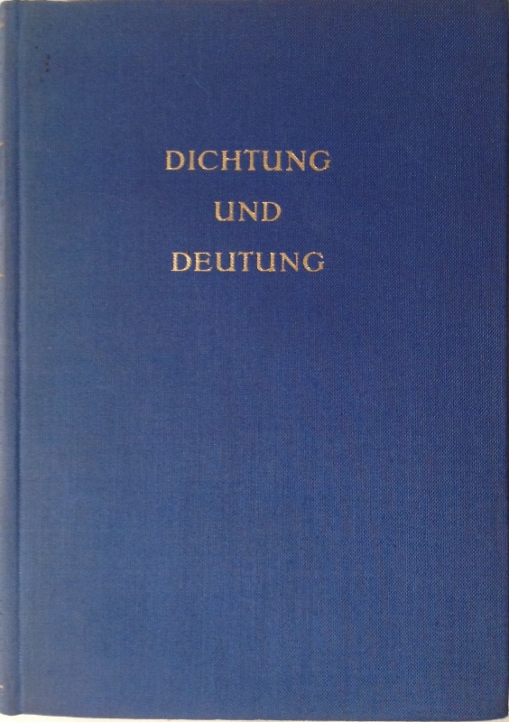 Dichtung und Deutung. Beiträge zur Literaturbetrachtung.
