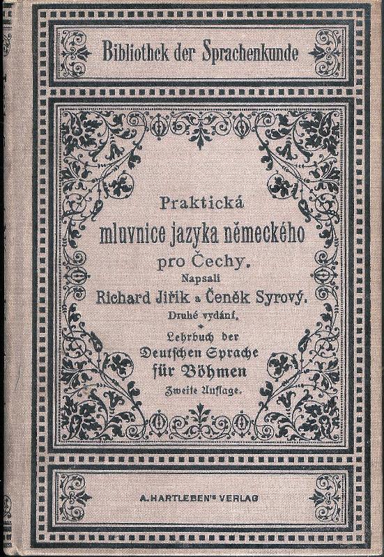 Prakticka mluvnice jazyka nemeckeho pro Cechy - Lehrbuch der Deutschen Sprache für Böhmen. 2. Auflage.