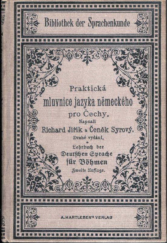 Prakticka mluvnice jazyka nemeckeho pro Cechy - Lehrbuch der Deutschen Sprache für Böhmen. 2. Auflage.