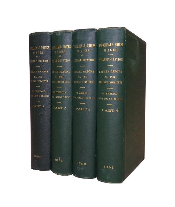 Wholesale Prices, Wages and Transportation. 52d Congress, 2d Session. Report 1394. March 3, 1893. 4 vol. (= complete).