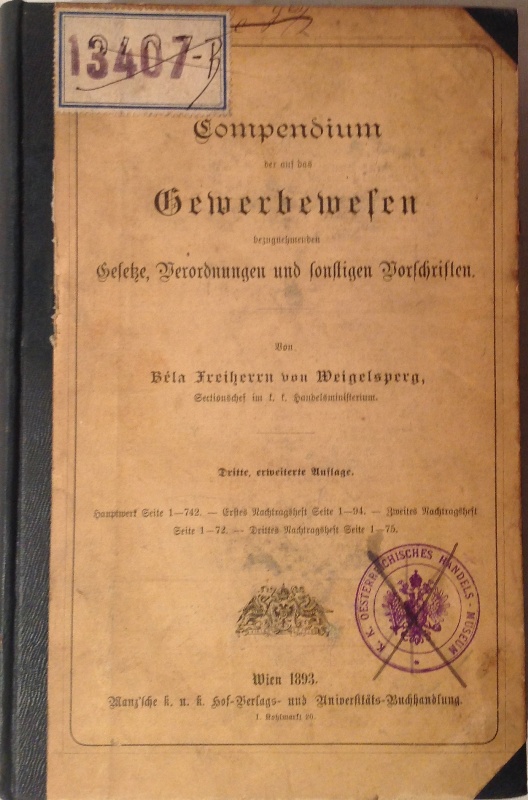 Compendium der auf das Gewerbewesen bezugnehmenden Gesetze, Verordnungen und sonstigen Vorschriften. 3. erw. Aufl.