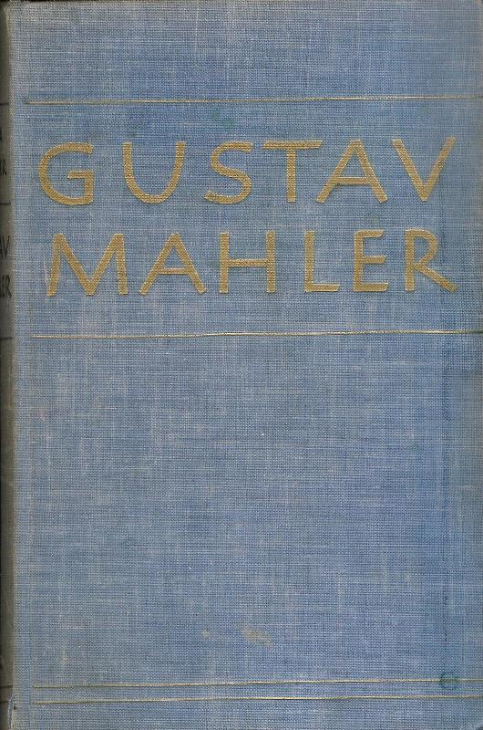 Gustav Mahler. Erinnerungen und Briefe.