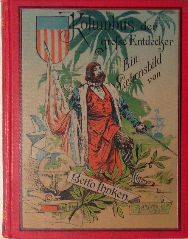 Kolumbus, der große Entdecker. Ein Lebensbild.