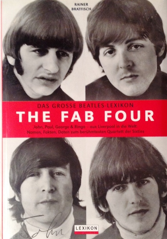 The Fab Four. Das große Beatles-Lexikon. John, Paul, George & Ringo - aus Liverpool in die Welt: Namen, Fakten, Daten zum berühmten Quartett der Sixties.