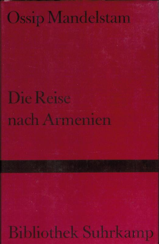 Die Reise nach Armenien. Übertragung aus dem Russischen und Nachwort von Ralph Dutli.