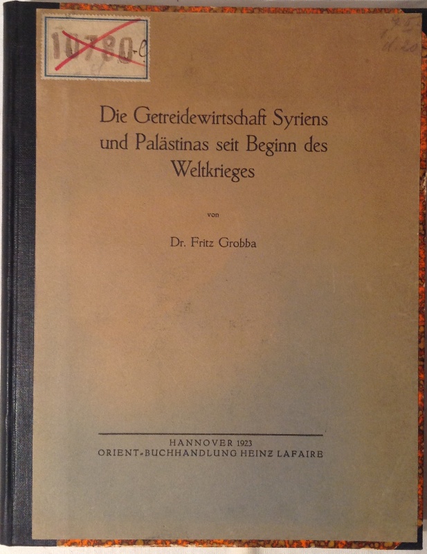 Die Getreidewirtschaft Syriens und Palästinas seit Beginn des Weltkrieges.