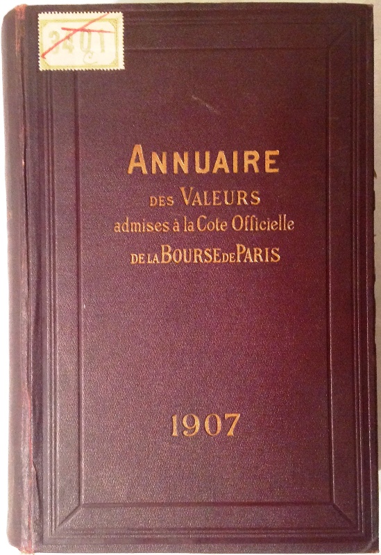 Annuaire des Valeurs Admises à la cote officielle donnant les renseignements les plus complets sur chaque valeur, d'après les documents officiels. Année 1907.