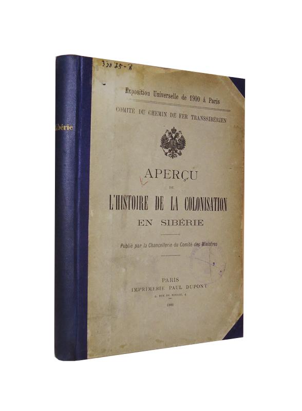 Relié en 1 vol.: 1. Apercu de l'Histoire de la Colonisation en Sibérie. - 2. Administration de la Construction des Chemins de Fer de l'Empire. - 3. Direction des Voies Navigables des Chaussées et des Ports de Commerce. - 4. Institut des Ingénieurs (...)