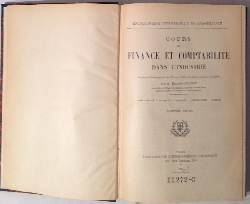 Cours de Finance et Comptabilité dans l'Industrie. Comptabilité, Banques, Sociétés, Assurances, Bourse. 4e Édition.