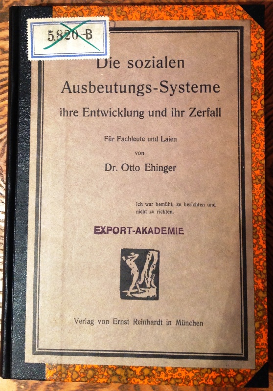 Die sozialen Ausbeutungs-Systeme, ihre Entwicklung und ihr Zerfall. Für Fachleute und Laien.