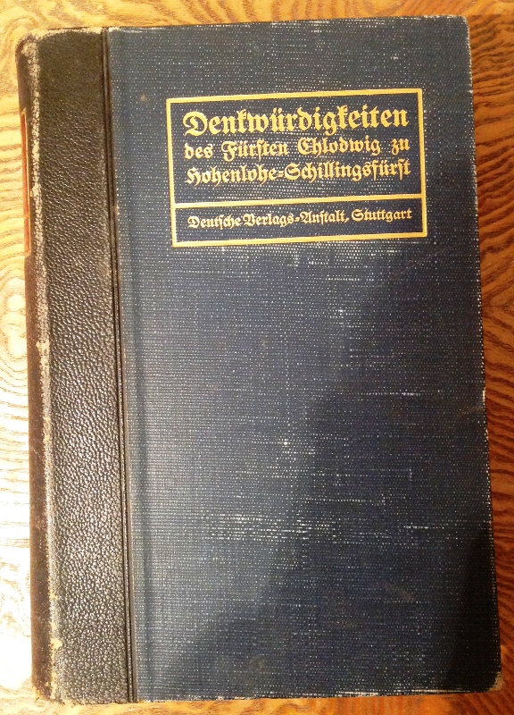 Denkwürdigkeiten des Fürsten Chlodwig zu Hohenlohe-Schillingsfürst. 2. Band (von 2). Im Auftrage des Prinzen Alexander zu Hohenlohe-Schillingsfürst herausgegeben von Friedrich Curtius. 4. Auflage.