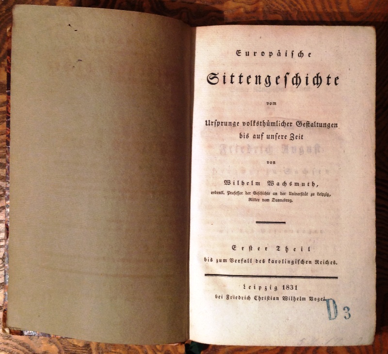 Europäische Sittengeschichte vom Ursprunge volksthümlicher Gestaltungen bis auf unsere Zeit. Erster Theil: bis zum Verfall des karolingischen Reiches.