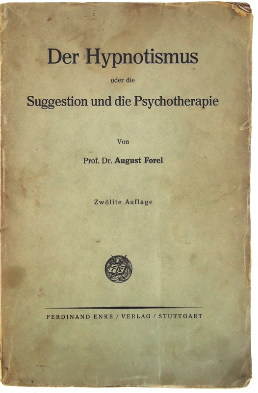 Der Hypnotismus oder die Suggestion und die Psychotherapie. Ihre psychologische, psychophysiologische und medizinische Bedeutung mit Einschluss der Psychoanalyse, sowie der Telepathiefrage. 12. Auflage.