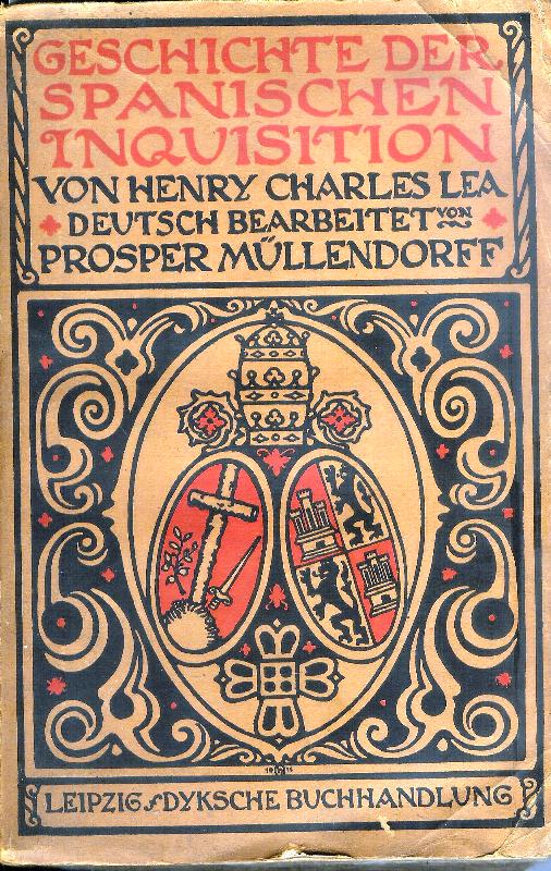 Geschichte der Spanischen Inquisition. 1. und 2. Band (von 3). Deutsch bearbeitet von Prosper Müllendorff.