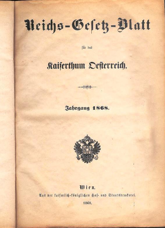 Reichs-Gesetz-Blatt für das Kaiserthum Oesterreich. Jahrgang 1868.