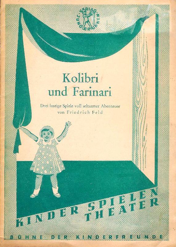 Kolibri und Farinari. Drei lustige Spiele voll seltsamer Abenteuer.