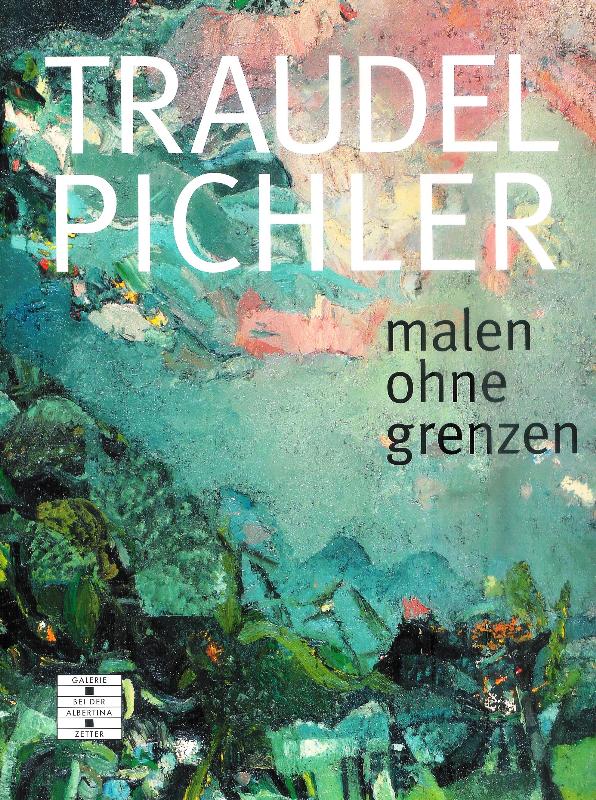 Traudel Pichler. Malen ohne Grenzen. Verkaufskatalog.