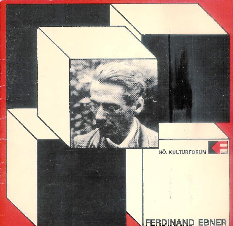 Der Philosoph Ferdinand Ebner 1882-1931. Festschrift des NÖ. Kulturforums. Teil 1 (von 2).