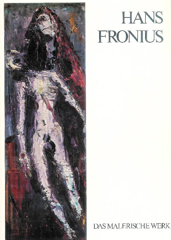 Hans Fronius. Das malerische Werk. Österreichische Galerie im Oberen Belvedere, 26. Oktober bis 9. Dezember 1973.