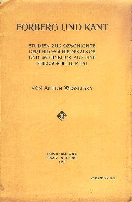Forberg und Kant. Studien zur Geschichte der Philosophie des als ob und im Hinblick auf eine Philosophie der Tat.