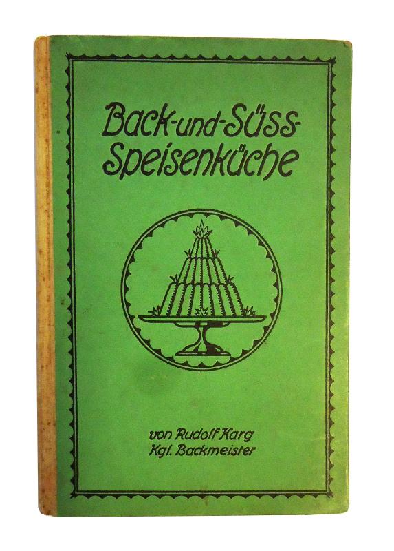 Back- und Süß-Speisenküche. Illustriertes Handbuch für Köche, Konditoren und Hausfrauen. Reiche Sammlung selbsterprobter Rezepte und des Neuesten aus der Praxis. Dritte Auflage.