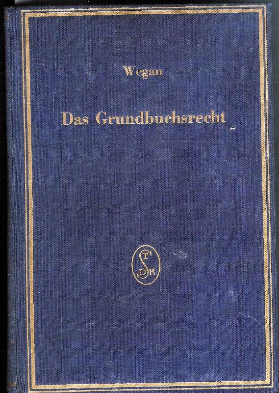Das Grundbuchsrecht. Nach dem Stande vom 1. Jänner 1953.