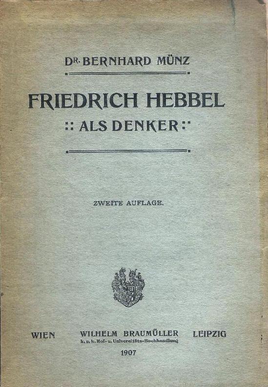 Friedrich Hebbel als Denker. Zweite Auflage.