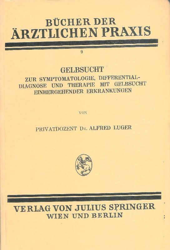 Gelbsucht. Zur Symptomatologie, Differentialdiagnose und Therapie mit Gelbsucht einhergehender Erkrankungen.
