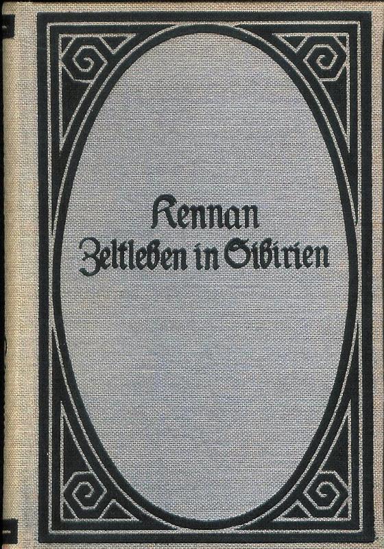Zeltleben in Sibirien und Abenteuer bei den Korjäken und anderen Stämmen Kamtschatlas und Nordasiens. Aus dem Englischen übertragen von D. Haek.