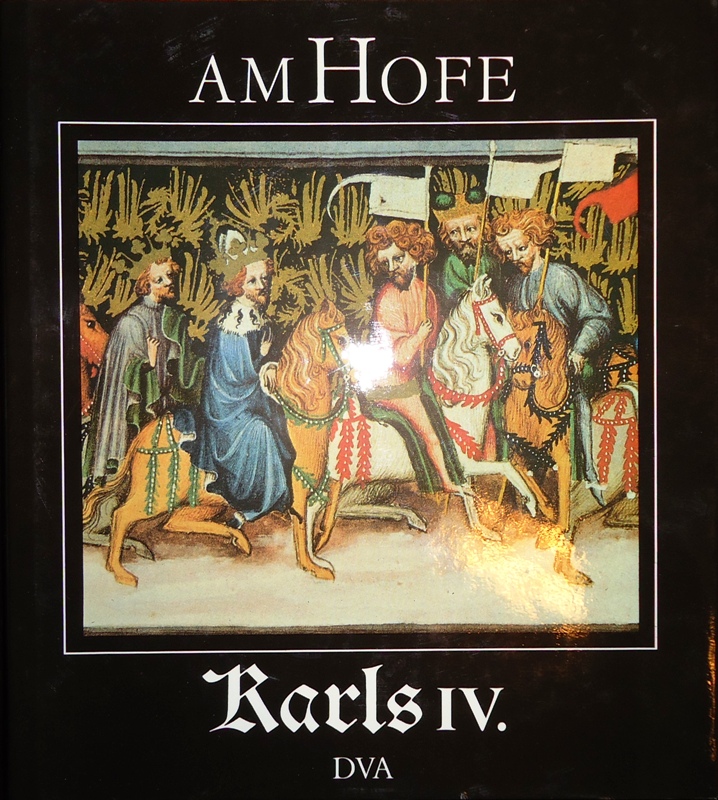 Am Hofe Karls IV. Übersetzung aus dem Tschechischen von Rosemarie Borán.