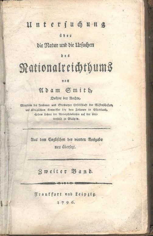 Untersuchung über die Natur und die Ursachen des Nationalreichthums. Zweiter Band (von 4). Aus dem Englischen der vierten Ausgabe neu übersetzt.